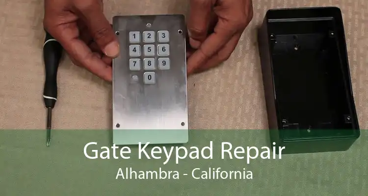 Gate Keypad Repair Alhambra - California