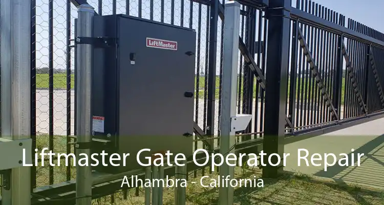 Liftmaster Gate Operator Repair Alhambra - California